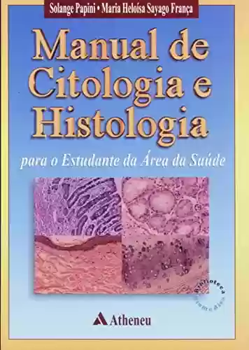 Livro Baixar: Manual de Citologia e Histologia para o Estudante da Área da Saúde (eBook)