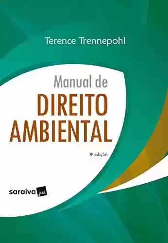 Manual de Direito Ambiental - 8ª edição de 2020 - TERENCE DORNELLES TRENNEPOHL