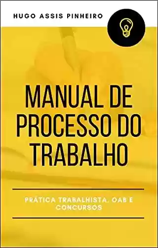 Manual de Processo do Trabalho - Hugo Assis Pinheiro
