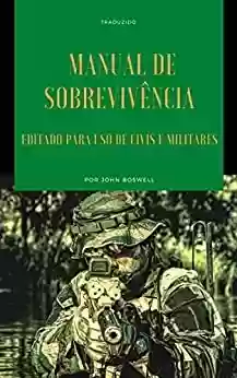 Livro Baixar: Manual de Sobrevivencia - Traduzido: Editado para uso de civis e militares