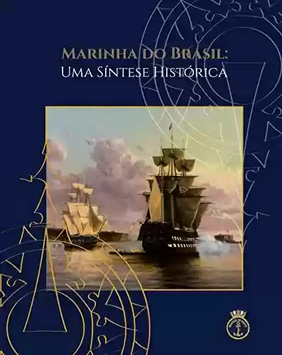 Livro Baixar: Marinha do Brasil: Uma Síntese Histórica