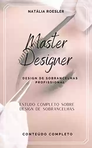 Livro Baixar: Master Designer: Design de Sobrancelhas Completo