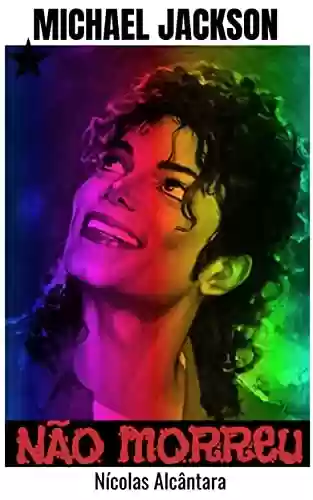 Michael Jackson Não Morreu - Nícolas Alcântara