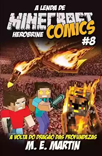 Livro Baixar: Minecraft Comics: A Lenda de Herobrine Ed. 08 - A volta do dragão das profundezas (4 See Comunicações LTDA)