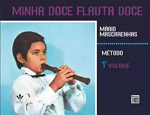 Livro Baixar: MINHA DOCE FLAUTA DOCE - 1º VOL.