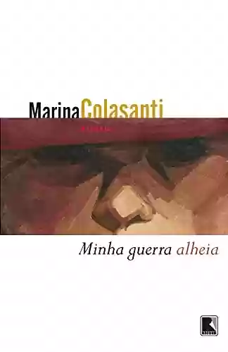 Minha guerra alheia - Marina Colasanti