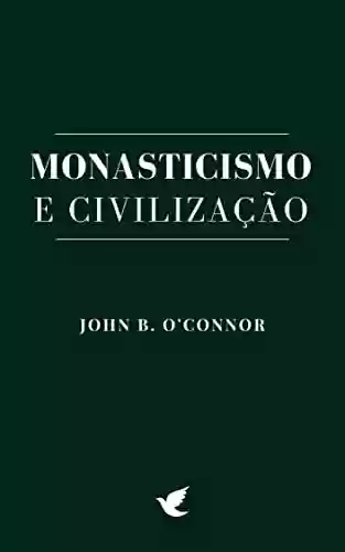 Livro Baixar: Monasticismo e Civilização