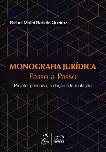 Livro Baixar: Monografia Jurídica - Passo a Passo - Projeto, pesquisa, redação e formatação