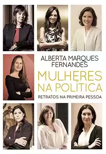 Livro Baixar: Mulheres na Política - Retratos na Primeira Pessoa