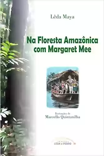 Livro Baixar: Na Floresta Amazônica com Margaret Mee (Coleção 4 amigos Livro 2)