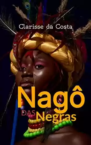 Nagô das negras - Clarisse da Costa
