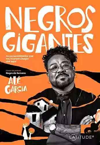 Livro Baixar: Negros gigantes: As personalidades que me fizeram chegar até aqui