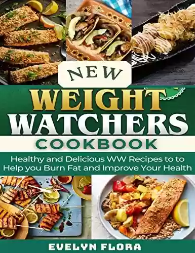 Livro Baixar: New Weight Watchers Cookbook : Healthy and Delicious WW Recipes to to Help you Burn Fat and Improve Your Health (English Edition)