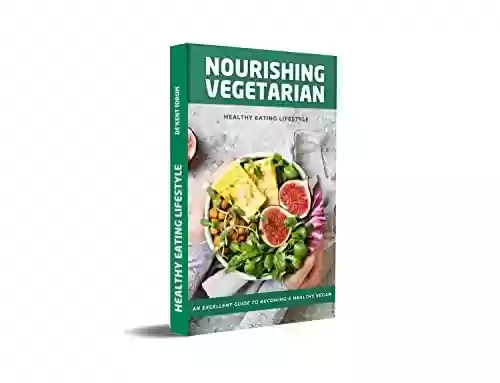 Livro Baixar: NOURISHING VEGETARIAN: HEALTHY EATING LIFESTYLE (English Edition)