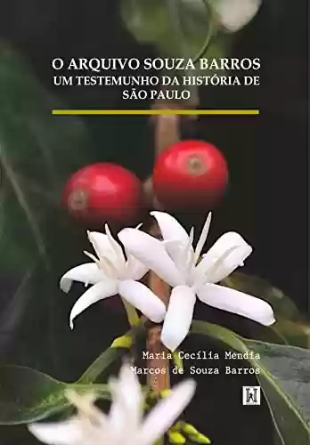 Livro PDF: O ARQUIVO SOUZA BARROS: Um testemunho da história de São Paulo