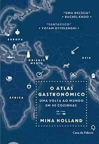 Livro Baixar: O Atlas gastronômico: Uma volta ao mundo em 40 cozinhas