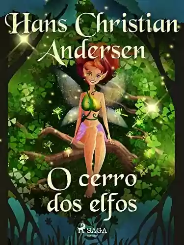 O cerro dos elfos (Histórias de Hans Christian Andersen<br>) - H.C. Andersen