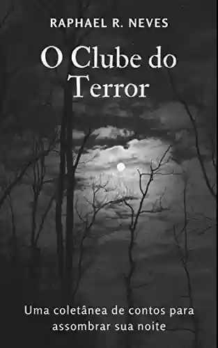 Livro Baixar: O Clube do Terror: Uma coletânea de contos para assombrar sua noite