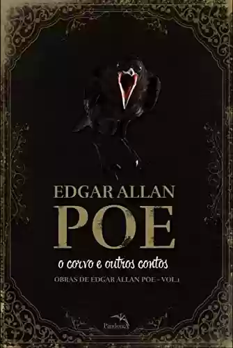 O Corvo e outros Contos (Obras de Edgar Allan Poe I Livro 1) - Edgar Allan Poe