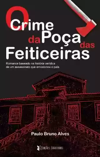 O Crime da Poça das Feiticeiras - Paulo Bruno Alves