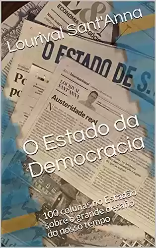 Livro Baixar: O Estado da Democracia: 100 colunas no Estadão sobre o grande desafio do nosso tempo