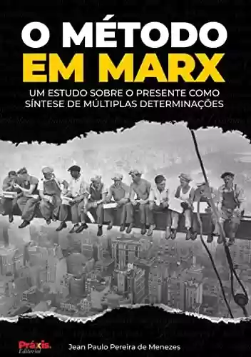 Livro Baixar: O método em Marx: Um estudo sobre o presente como síntese de múltiplas determinações