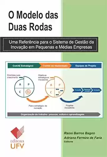 Livro Baixar: O modelo das duas rodas ; Uma referência para o sistema de gestão da inovação em pequenas e médias empresas