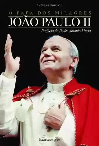 Livro Baixar: O papa dos milagres - João Paulo II