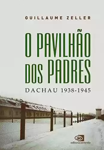 Livro Baixar: O Pavilhão dos Padres: Dachau 1938 - 1945