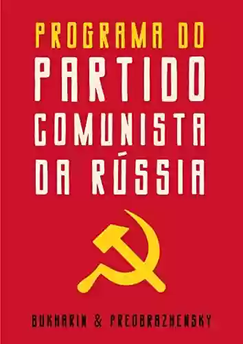 Livro PDF: O Programa do Partido Comunista Russo: Terceira e última parte da obra O ABC do Comunismo