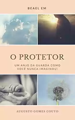 O Protetor - Augusto Gomes Couto
