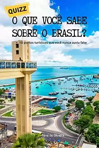 Livro Baixar: O que você sabe sobre o Brasil? Pontos turísticos.: Você gosta de viajar? Conhecer novos lugares?