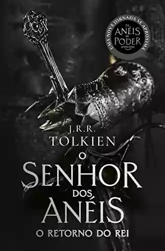 O Retorno do Rei - Capa Os Anéis de Poder: O Senhor dos Anéis - Parte 3 - J.R.R. Tolkien