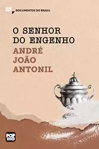 Livro Baixar: O senhor do engenho: Trechos selecionados de Cultura e opulência do Brasil (MiniPops)