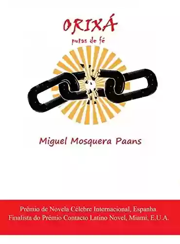Orixá: Putas de fé - Miguel Mosquera Paans