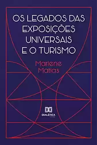 Livro Baixar: Os Legados das Exposições Universais e o Turismo