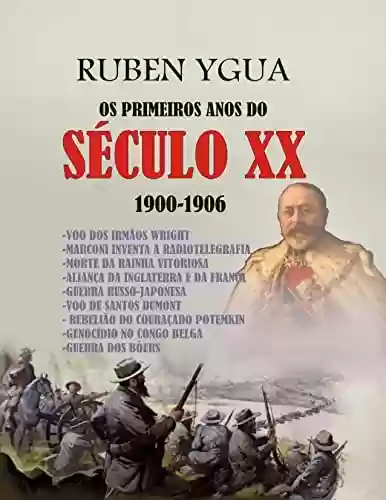 OS PRIMEIROS ANOS DO SÉCULO XX - Ruben Ygua