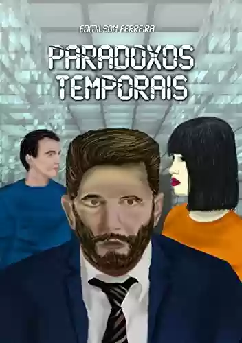 Paradoxos Temporais - Edmilson Ferreira