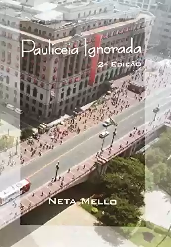 Pauliceia Ignorada - Neta Mello