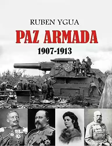 PAZ ARMADA : 1907-1913 - Ruben Ygua