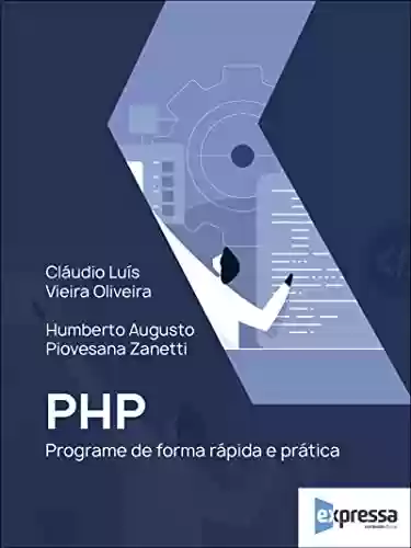PHP: programe de forma rápida e prática - Humberto Augusto Piovesana Zanetti