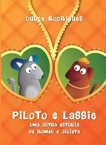 Livro Baixar: Piloto e Lassie, uma outra estória de Romeu e Julieta: Para apaixonados de todas as idades