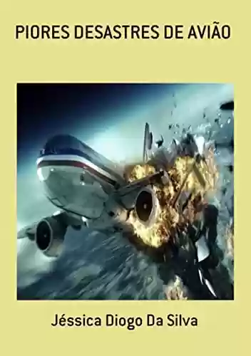 Livro Baixar: Piores Desastres De Avião