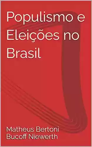 Livro Baixar: Populismo e Eleições no Brasil