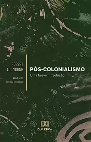 Livro Baixar: Pós-colonialismo: uma breve introdução