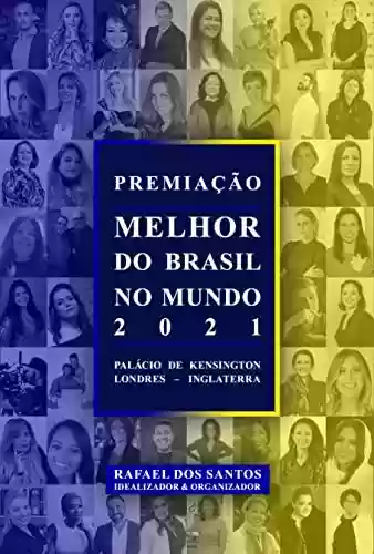 Livro Baixar: Premiação Melhor do Brasil no Mundo: Vencedores e Finalistas 2021 (Premiação "Melhor do Brasil" na Europa, nos EUA e Mundial Livro 3)