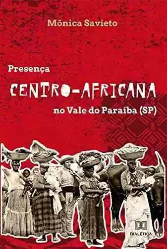 Livro Baixar: Presença centro-africana no Vale do Paraíba (SP)