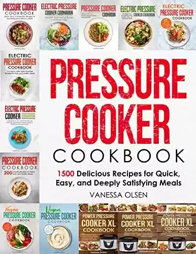 Livro Baixar: Pressure Cooker Cookbook: 1500 Delicious Recipes for Quick, Easy, and Deeply Satisfying Meals (English Edition)