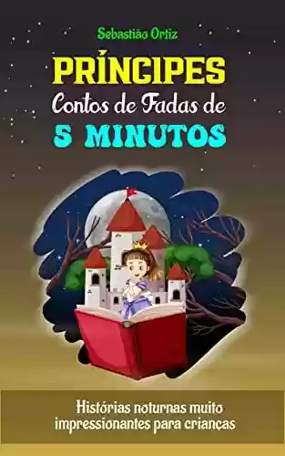 Livro Baixar: Príncipes Contos de Fadas de 5 Minutos: Histórias noturnas muito impressionantes para crianças