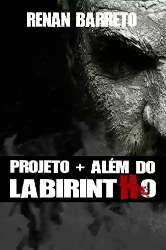 Projeto + Além do Labirintho - Renan Barreto